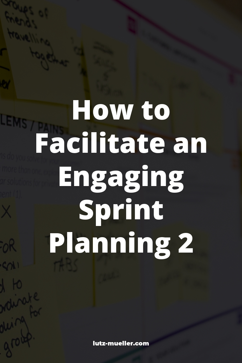 How to Facilitate an Engaging Sprint Planning 2